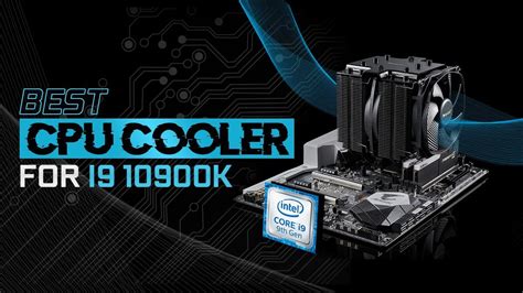 Choosing the Best CPU Cooler for Intel's Core i9.